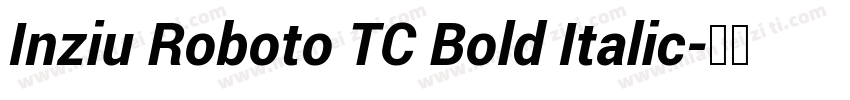 Inziu Roboto TC Bold Italic字体转换
